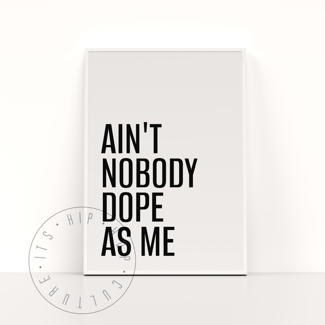 Ain't Nobody Dope As Me Hip Hop Quote Poster - Image 3