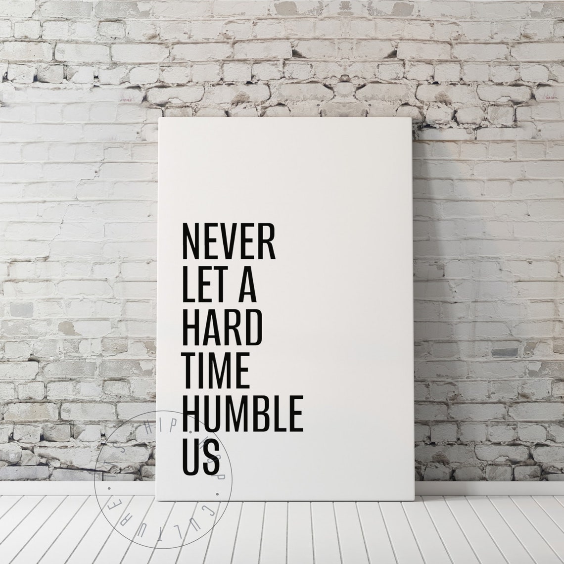 Never Let A Hard Time Humble Us Motivational Rap Lyrics Poster