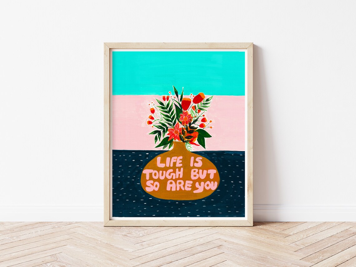 Life Is Tough But So Are You Quote Art Print, Botanical - Image 3