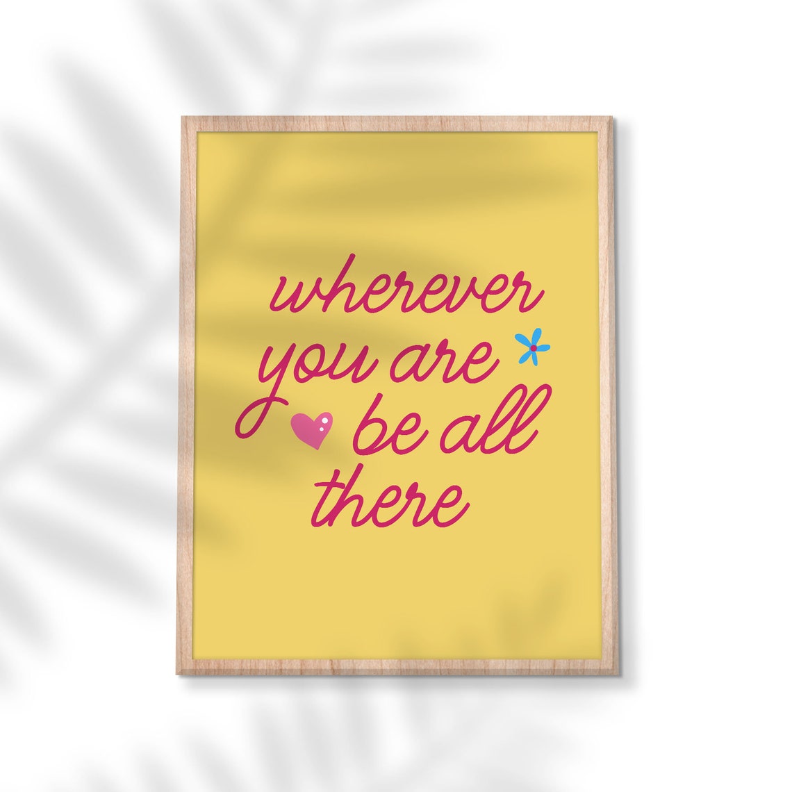 Wherever You Are Be All There Quote Poster Yellow Pink Script Decor - Image 2