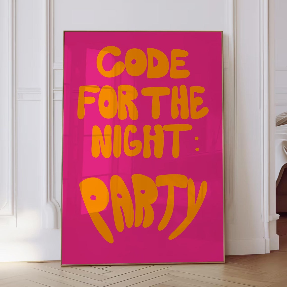 Code For The Night Party Hot Pink Bubble Letter Quote Poster for Dorms