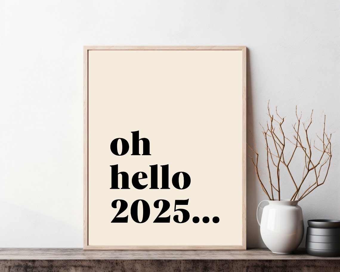 Oh Hello 2025 Minimalist Typography Neutral New Year Wall Art
