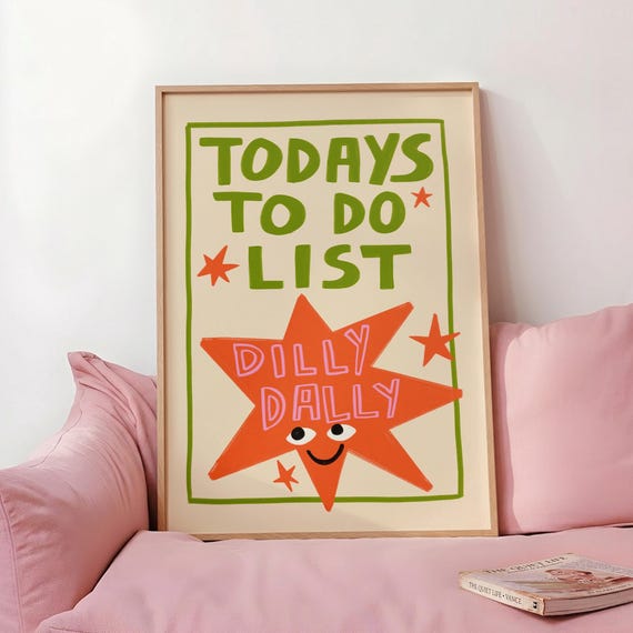 Dilly Dally To Do List Homely Art Print