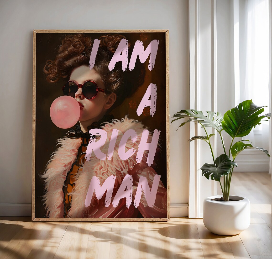 I Am a Rich Man Poster Pink Bubble Gum Feminist Statement Decor - Image 3