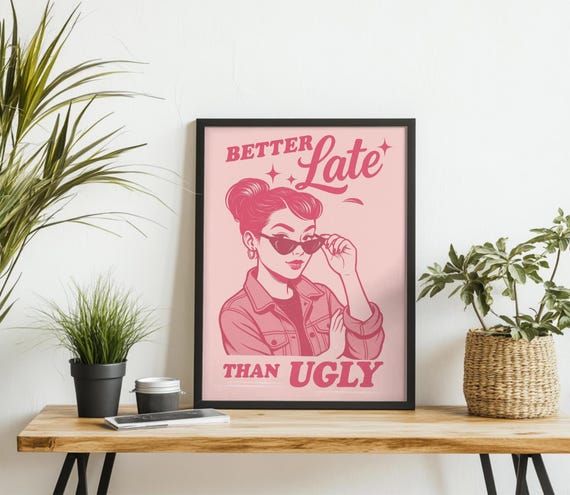Better Late Than Ugly Poster Retro Wall Art For Women Feminist Decor Girl Power Print Funny Makeup Quote For Bedroom