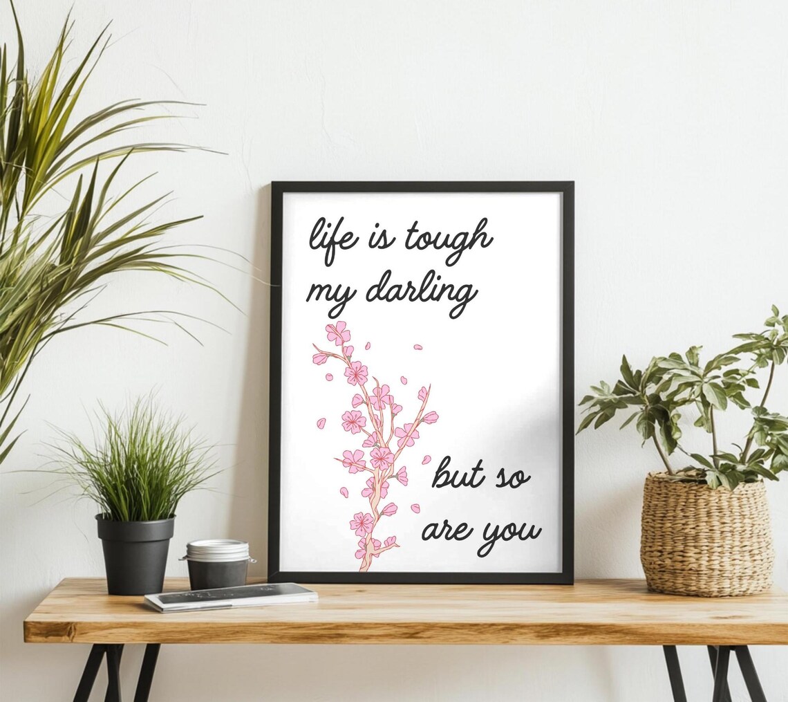 Life Is Tough My Darling But So Are You Cherry Blossom Quote Poster - Image 2