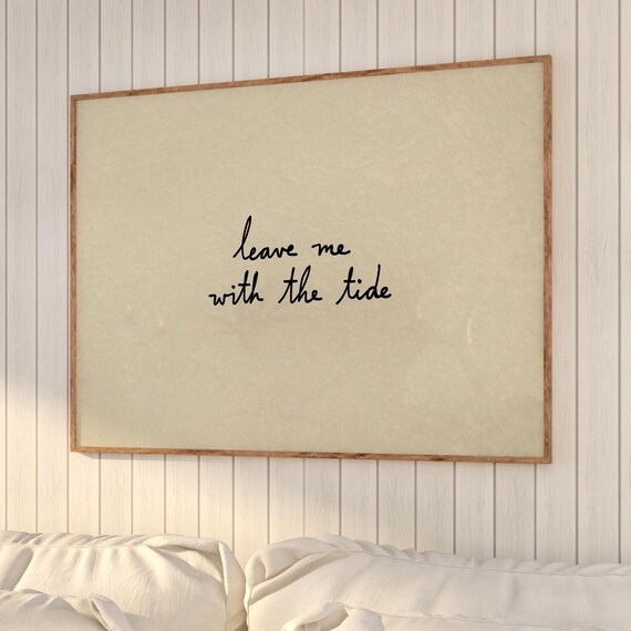Leave Me With The Tide Handwritten Script Coastal Minimal Quote Print