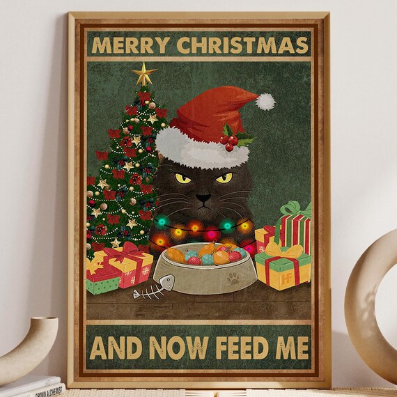 Cat Merry Christmas and Now Feed Me Christmas Poster