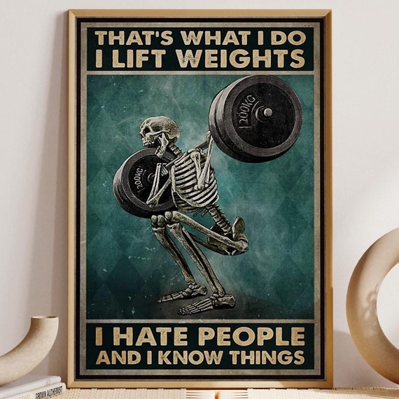 Weightlifting Skeleton Art I Lift Weights I Hate People I Know Thing Poster Gym Room Decoration Powerlifting Print Gift For Weightlifter