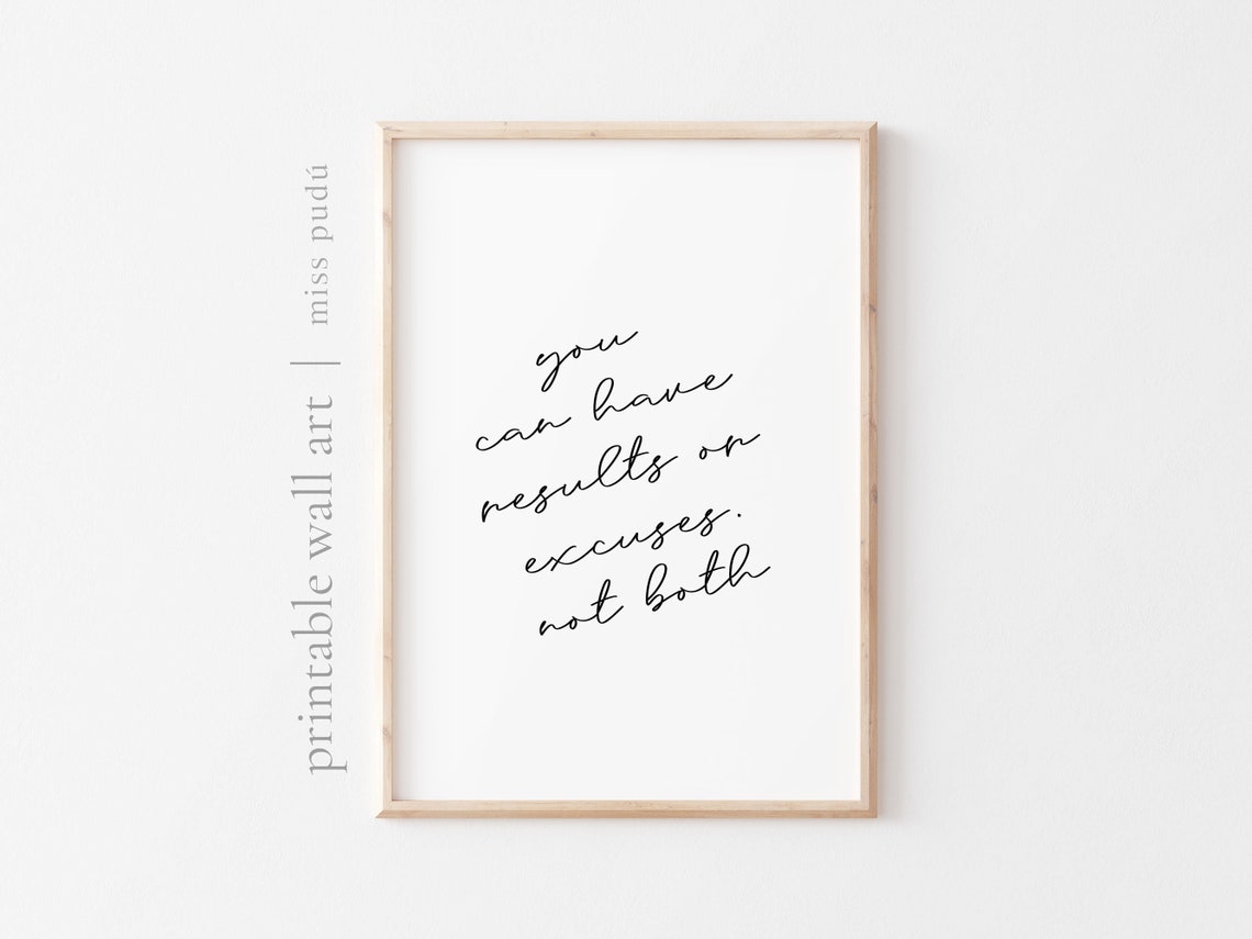 Results Or Excuses Not Both Quote Poster Bold Script Motivation Decor