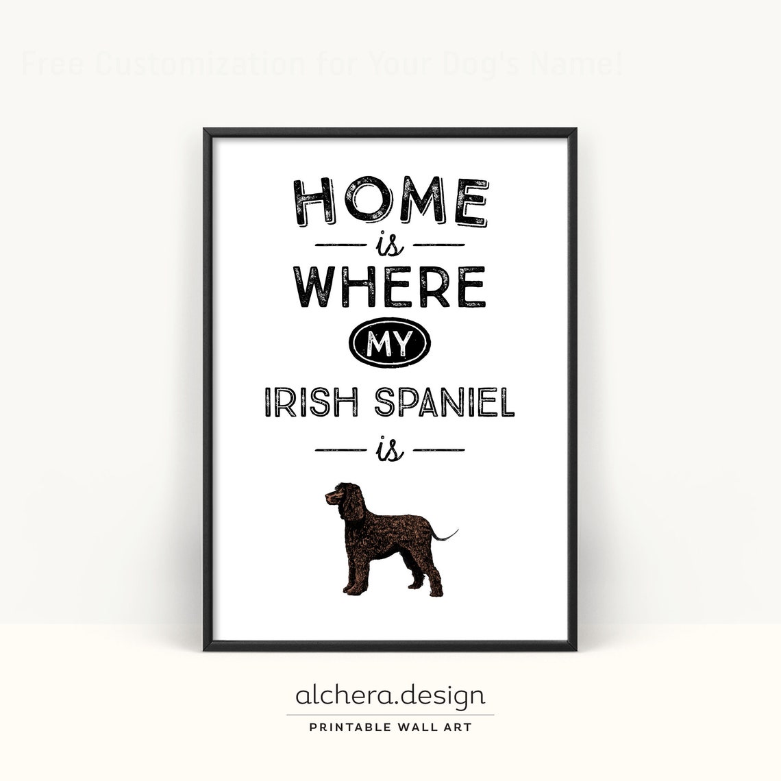 Irish Spaniel Dog Quote Home Is Where My Irish Spaniel Is Art Poster