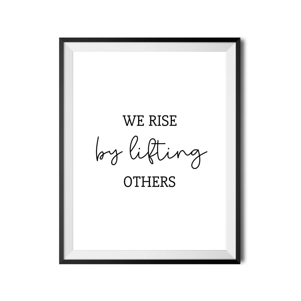 We Rise By Lifting Others Kindness Diversity Uplifting Quote Poster - Image 3