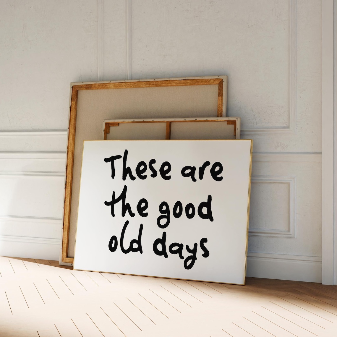 These Are The Good Old Days Minimalist Typography Quote Canvas Wall Art