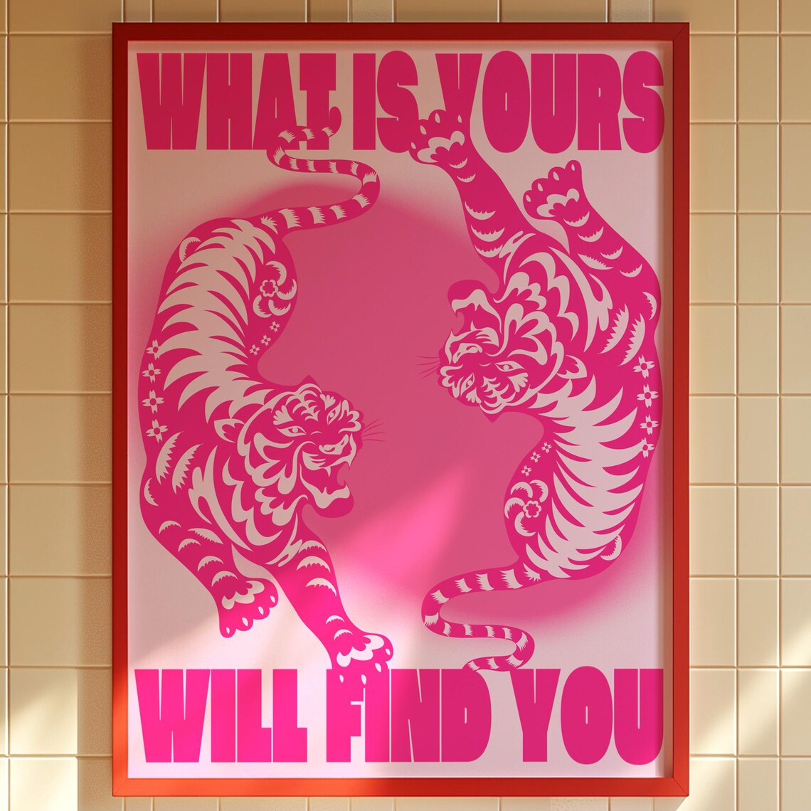 What Is Yours Will Find You Pink Psychedelic Tiger Quote Wall Poster