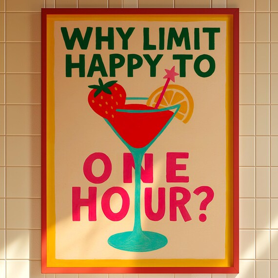 Why Limit Happy To One Hour Funny Retro Cocktail Quote Poster