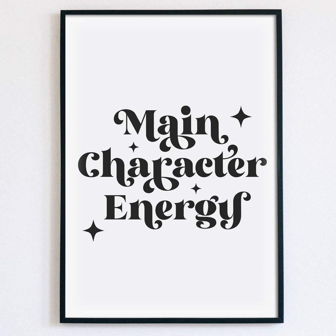 Main Character Energy Retro Typography Black and White Poster