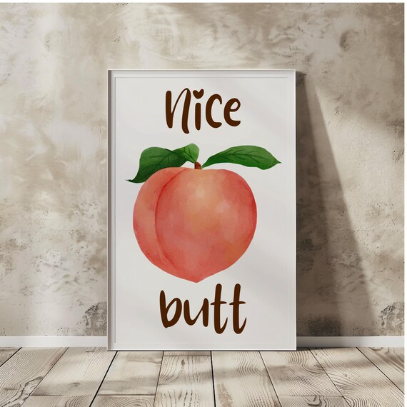 Nice Butt Funny Quote Peach Motivational Wall Art Instant