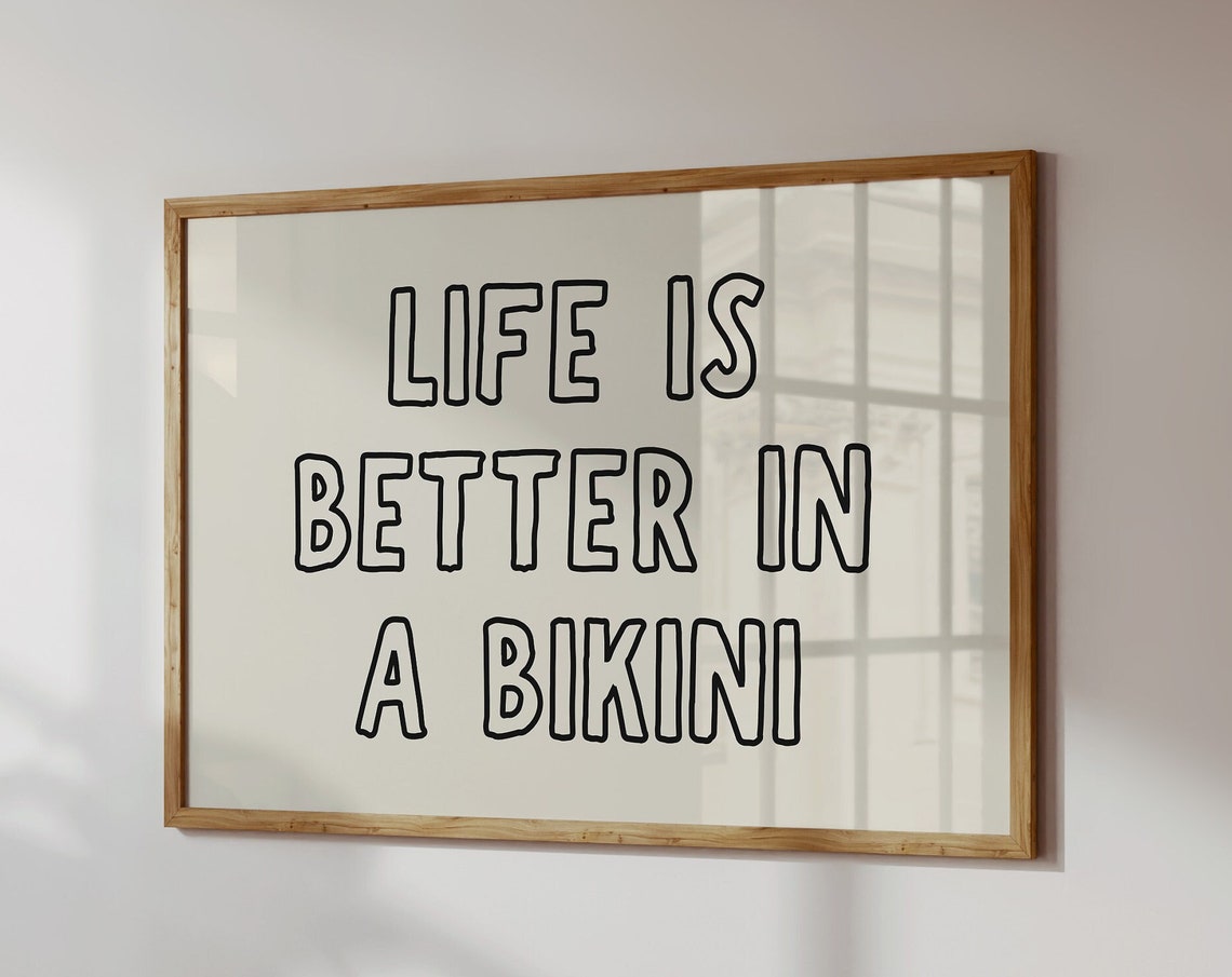 Life Is Better In A Bikini Print Cute Beach Wall Art Trendy Coastal Print Funny Pool Poster Ocean Print 1 Horizontal Print