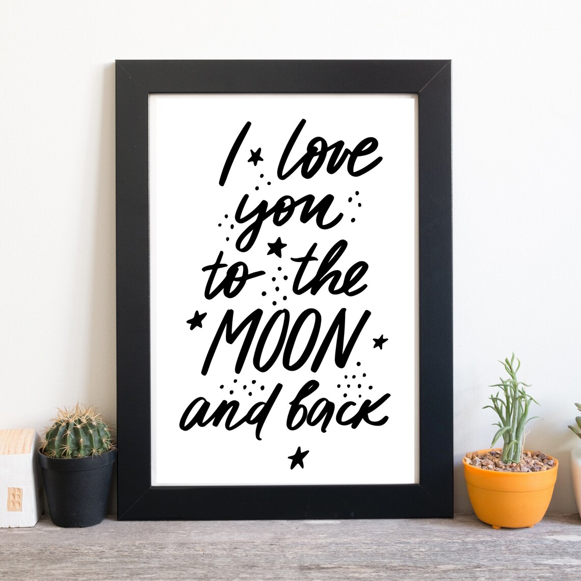 I Love You To The Moon And Back Hand Lettered Love Quote Poster