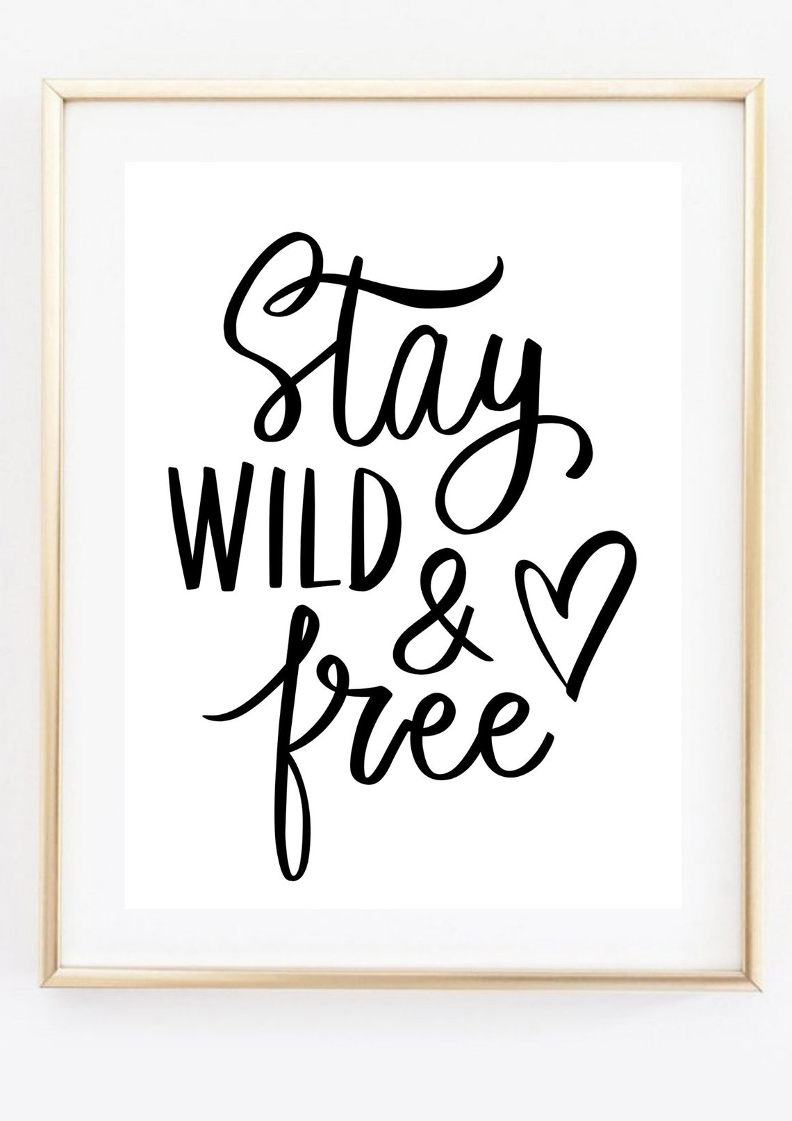 Stay Wild and Free Quote Hand Lettered Calligraphy Wall Art Print - Image 2