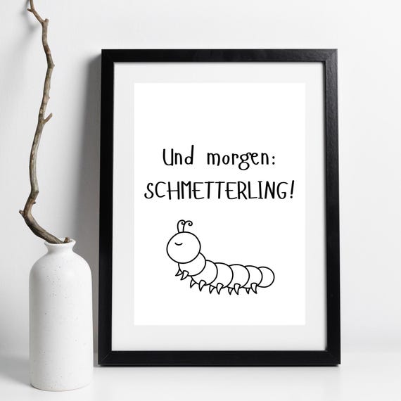 Art Print Din A4 Funny Saying And Tomorrow Butterfly Caterpillar Transformation Motivation Success Print Poster Picture Without Frame