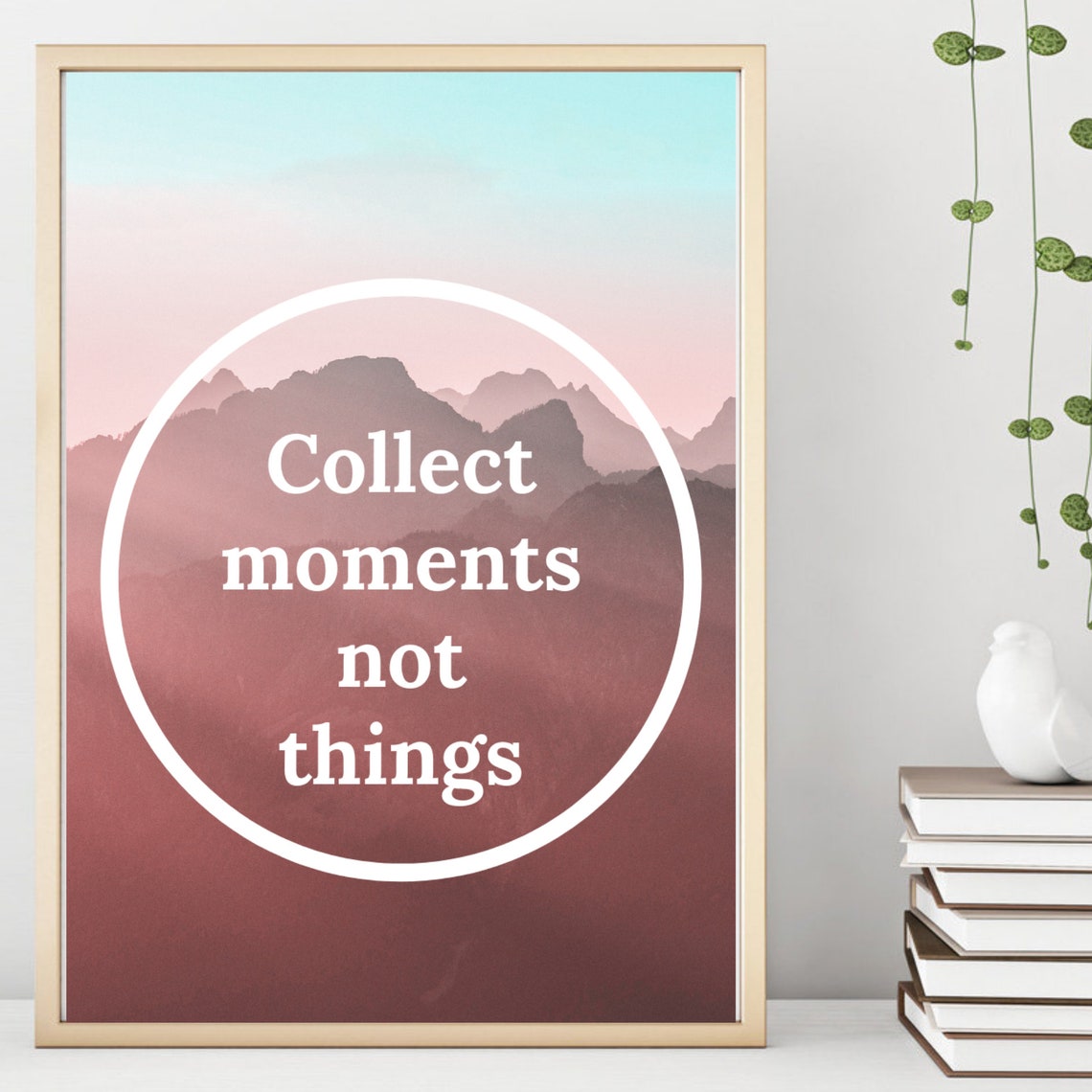 Collect Moments Not Things Pink Mountain Sunset Inspirational Poster