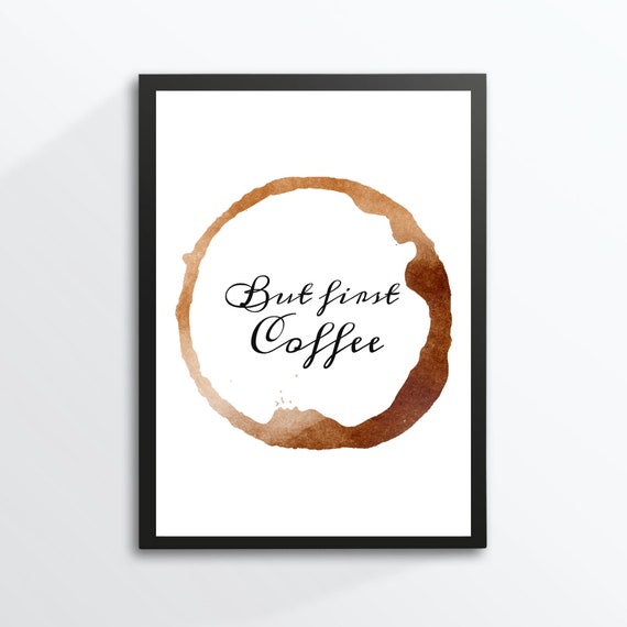 Din A4 Art Print Without Frame Saying But First Coffee Coffee Coffee Love Kitchen Coffee Cup Modern Picture Poster Gift