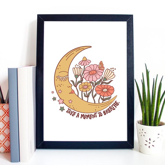 Crescent Moon Flowers Take a Moment to Breathe Mindfulness Poster