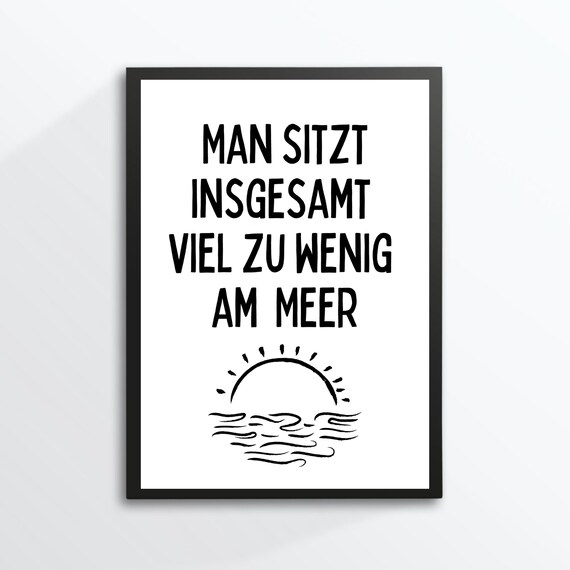 Man Sitzt Viel Zu Wenig Am Meer German Sea Quote Sun Waves Poster