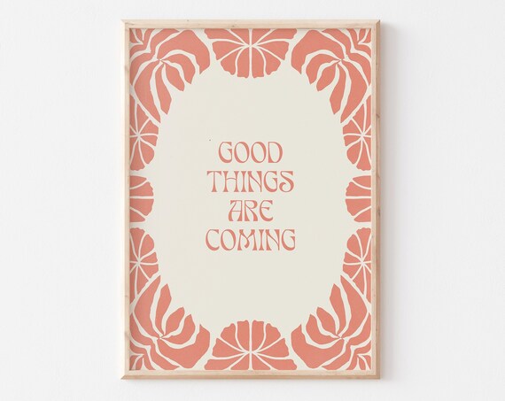 Good Things Are Coming Retro Coral Floral Affirmation Quote Poster