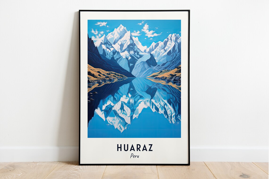 Huascaran Snow Peaks Mirrored In Lake Huaraz Peru Travel Poster