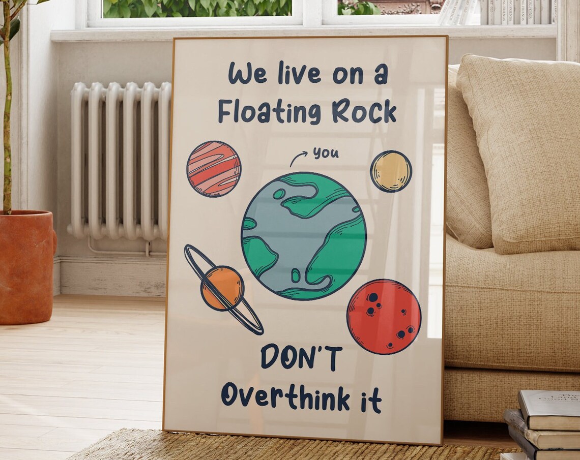 We Live On A Floating Rock Dont Overthink It Space Doodle Quote Wall Art Poster