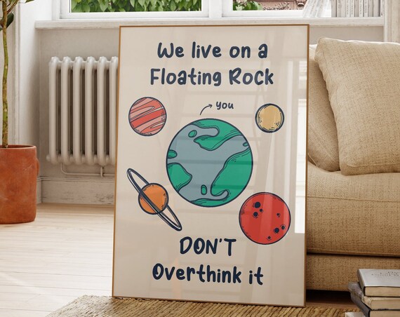 We Live On A Floating Rock Dont Overthink It Space Doodle Quote Wall Art Poster