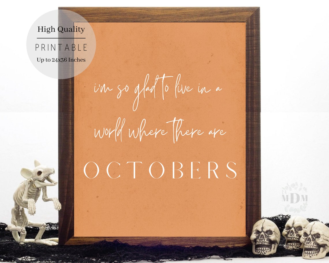 Im So Glad To Live In A World Where There Are Octobers Poster - Image 4