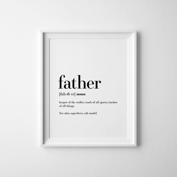 Fathers Day Gift Father Definition Print Wall Art Quotes Gifts For Dad Father Funny Quote