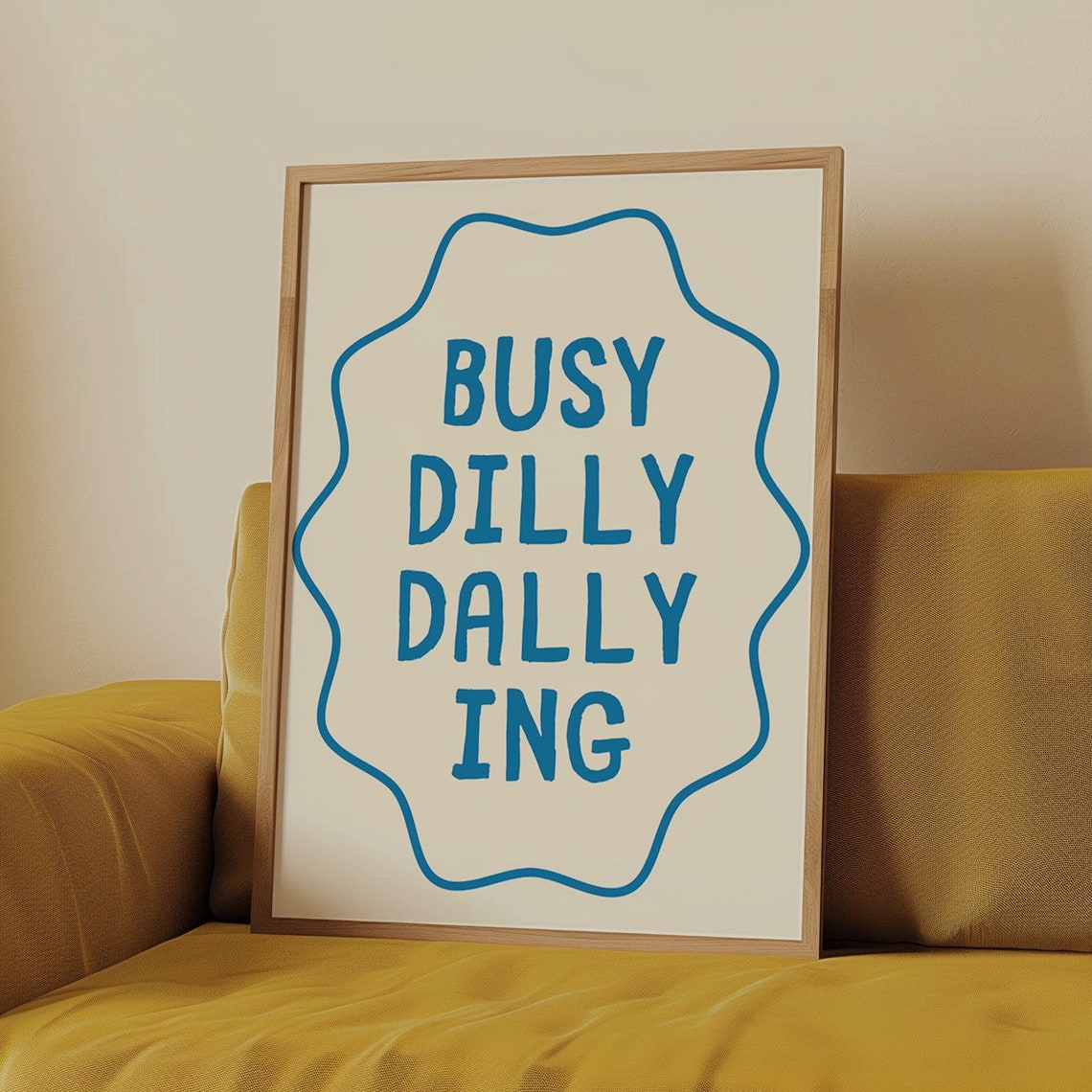 Busy Dilly Dallying Blue Quirky Typography Statement Wall Poster