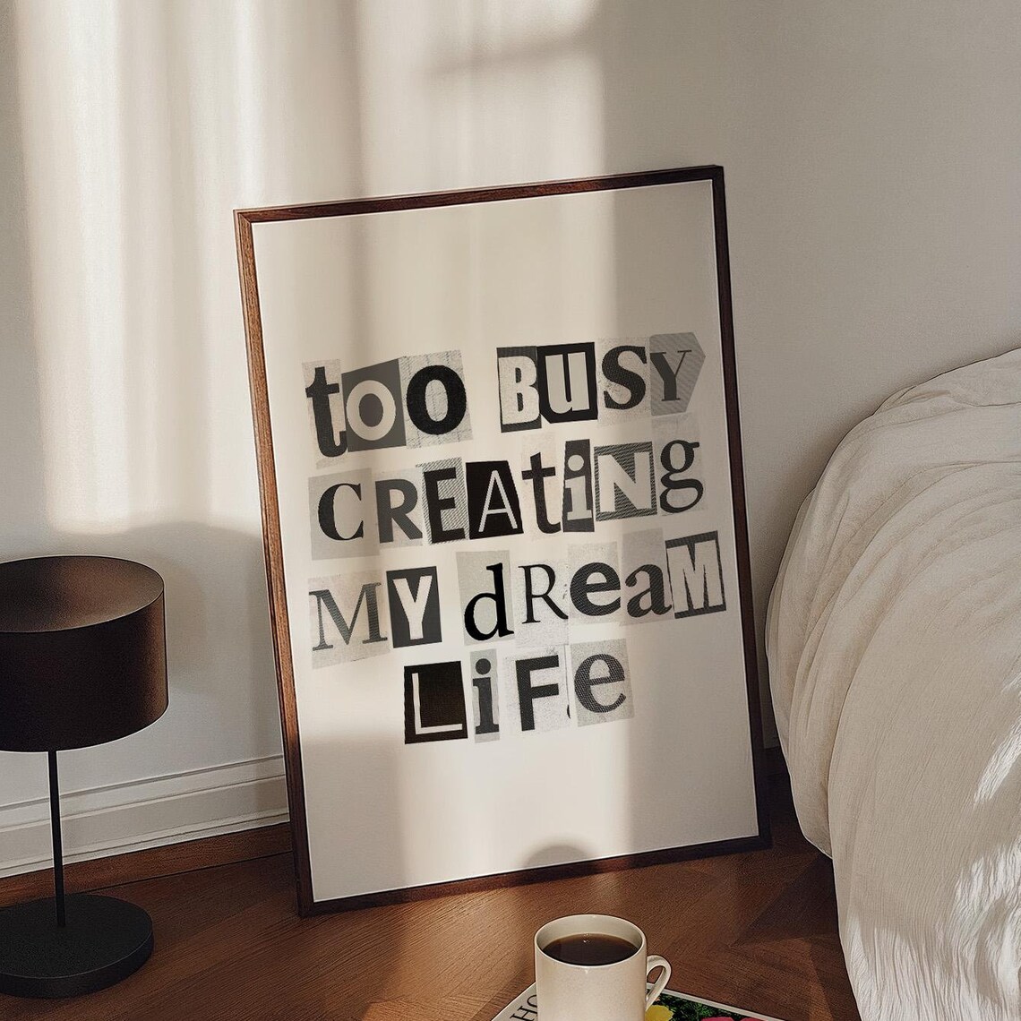 Too Busy Creating My Dream Life Ransom Letter Typography Poster