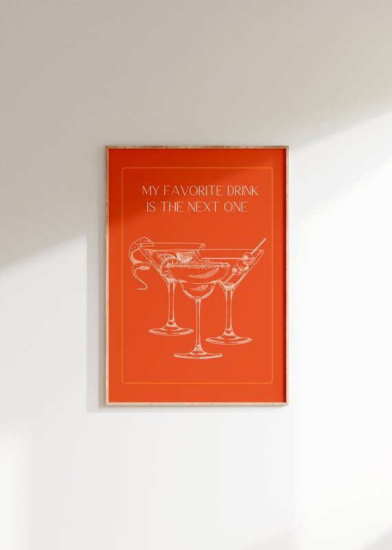 My Favorite Drink Is The Next One Orange Cocktail Bar Poster