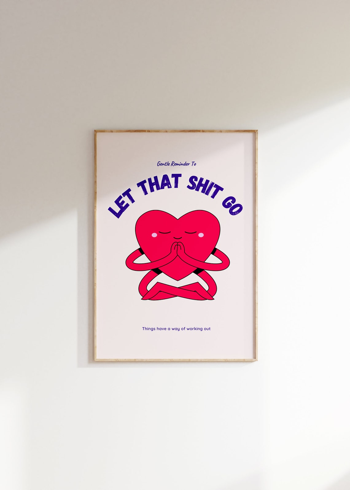 Let That Shit Go Meditating Heart Gentle Reminder Funny Poster