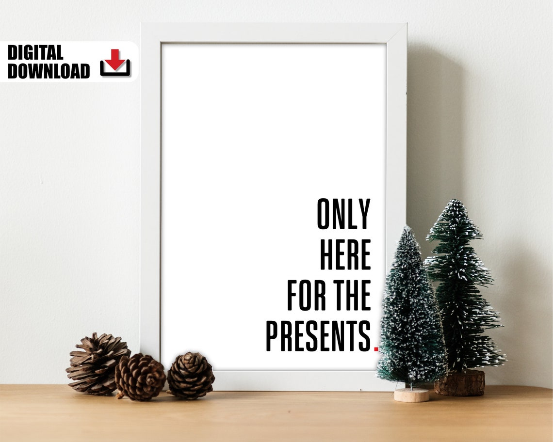 Only Here For The Presents Sarcastic Funny Christmas Quote Poster - Image 2