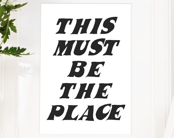 This Must Be The Place Chunky Black White Retro Type Quote Poster