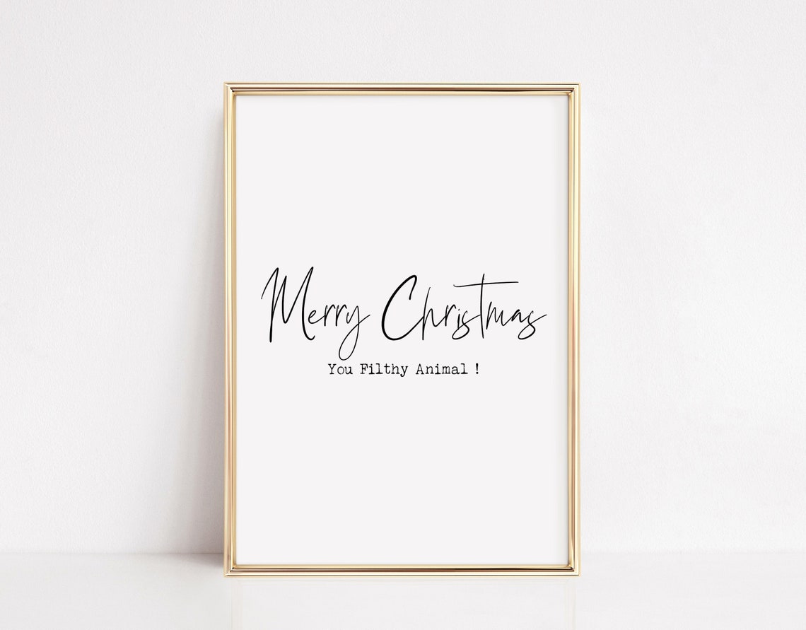 Merry Christmas You Filthy Animal Funny Holiday Script Art Poster