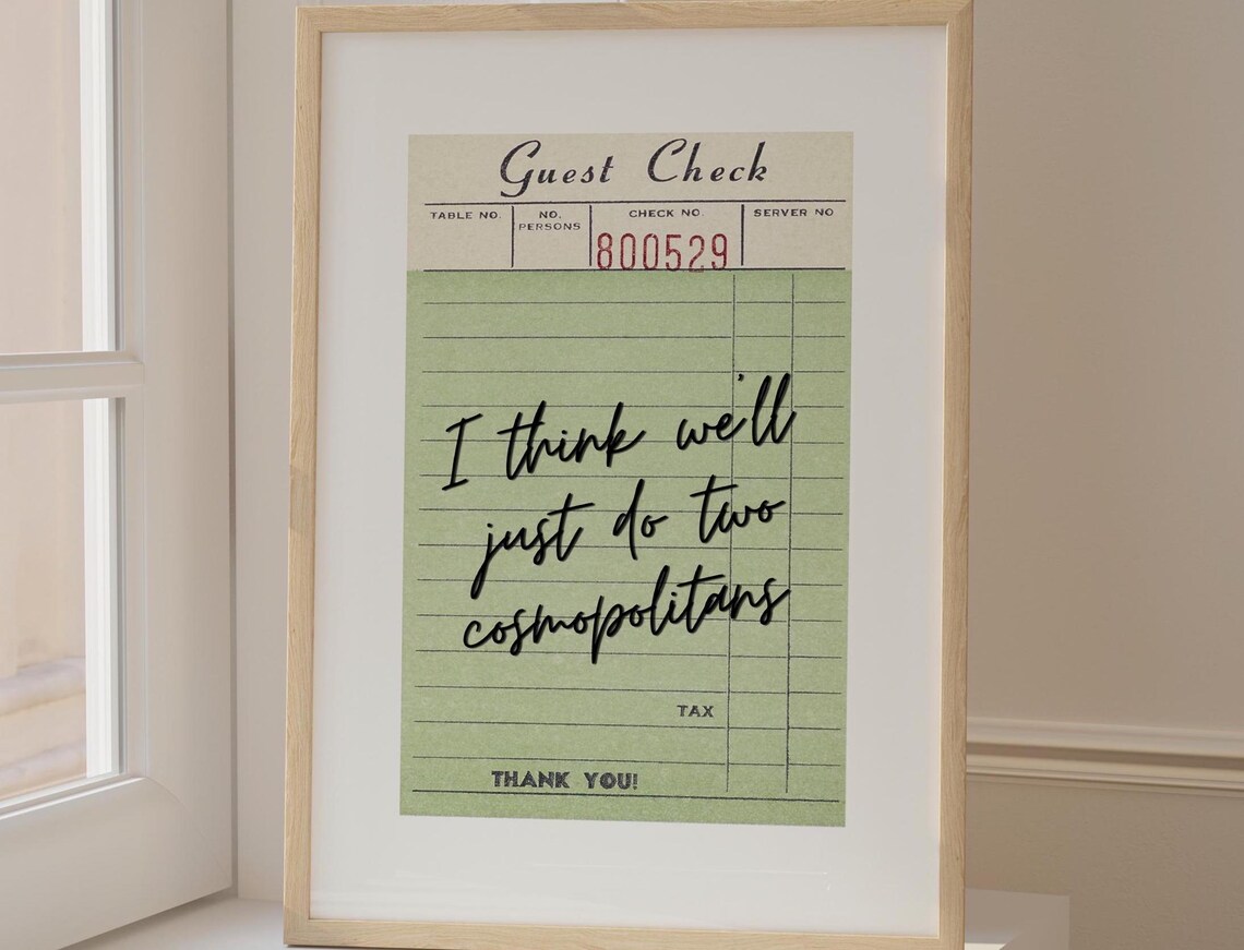 I Think We'll Just Do Two Cosmopolitans Green Guest Check Poster