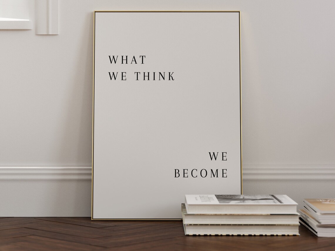 What We Think We Become, Inspirational Quote Art - Image 2
