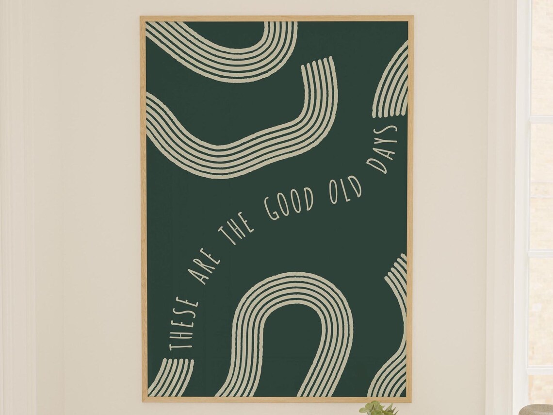 These Are The Good Old Days Quote, Retro Art Print
