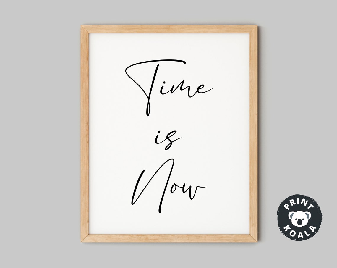 Time Is Now Elegant Script Quote Print Motivational Modern Wall Decor - Image 5