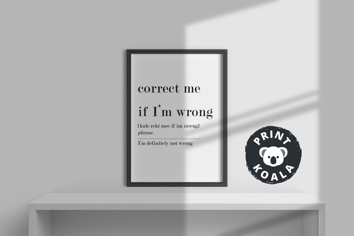 Correct Me If I'm Wrong Definition Funny Definitely Not Wrong Poster - Image 3