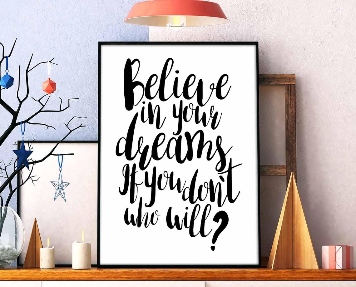 Believe In Your Dreams If You Dont Who Will Quote Lettering Poster