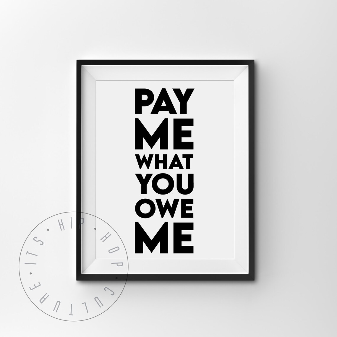 Pay Me What You Owe Me Quote Poster, Hip Hop - Image 5