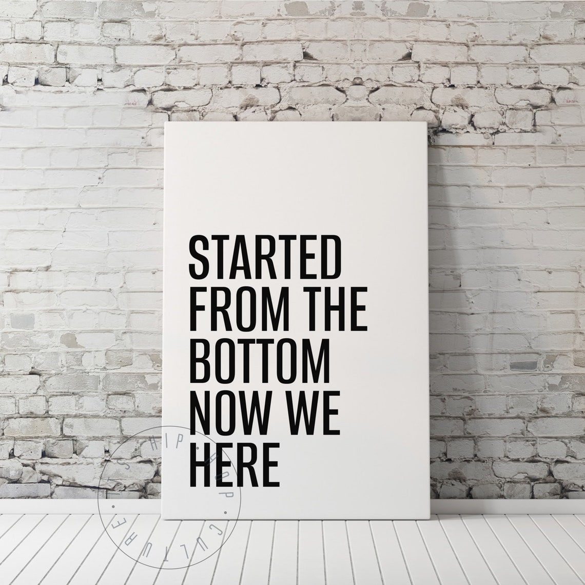 Started From The Bottom Now We Here Drake Motivational Poster